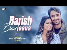 Stebin ben | shaheer sheikh ft. Baarish Ban Jana Official Video Hina Khan Jab Main Badal Ban Jau Tum Bhi Baarish Banana Song Youtube