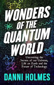 Wonders of the Quantum World | Book by Danni Holmes | Official Publisher Page | Simon & Schuster AU