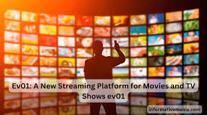 Ev01: A New Streaming Platform for Movies and TV Shows ev01