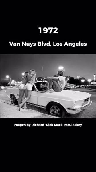 Cruising down Van Nuys Blvd in 1972. Photos by Richard “Rick Mack”  McCloskey.