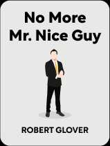 No More Mr. Nice Guy: What Does It Mean? - Shortform Books