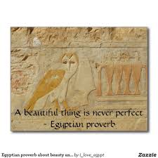 Egyptian Proverb About Beauty And Perfection Postcard Zazzle Com In 2021 Proverbs Egyptian Egyptian Quote