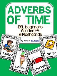It's a game to practise this grammar item. Flashcards Adverbs Of Time Flashcards Adverbs Teaching Adjectives