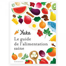 Le Guide Yuka De L Alimentation Saine