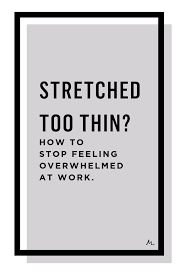 Feeling Overwhelmed At Work How To Tell Your Boss In 5 Steps Overeating Help Feeling Overwhelmed Stress Management Strategies