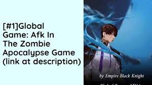 Global game afk in the zombie apocalypse game
