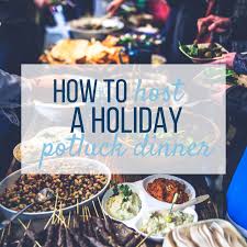 Everyone is going to want the recipes. How To Host A Holiday Potluck Dinner Potluck Dinner Potluck Dishes Holiday Dinner Party