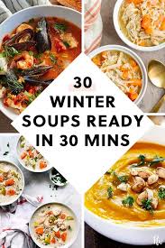 50 Winter Soups You Can Make In 30 Minutes Cold Weather Soup Winter Soup Recipe Winter Soups