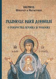Ea este rugatoare si mijlocitoare. Libraria Sophia Praznicele Maicii Domnului O PerspectivÄƒ IstoricÄƒ È™i TeologicÄƒ Ierotheos Vlachos Mitrop Pret 70 00 Lei