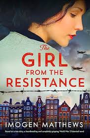 The Girl from the Resistance (The Dutch Girls #1) by Imogen Matthews