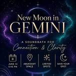 New Moon in Gemini: A Soundbath for Connection & Clarity