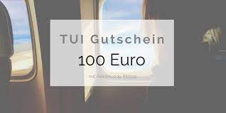 tui reise gutschein uber 100 euro gunstigen urlaub buchen mit extra rabatt promotion code fur die aktion ist reisegutschein gunstig urlaub machen gutscheine