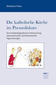 Die katholische Kirche im Pressediskurs von Marianne Franz (Paperback)