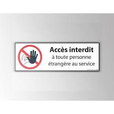 Panneau De Signalisation Acces Interdit A Toute Personne Etrangere Au Service Panneau Signalisation Signaletique Panneau