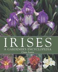 Irises A Gardener S Encyclopedia By Claire Austin Http Www Amazon Com Dp 0881927309 Ref Cm Sw R Pi Dp Cy Ypb0jb60vh Growing Irises Iris Gardening Books