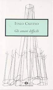 Gli Amori Difficili Di Italo Calvino Nonsolocinema