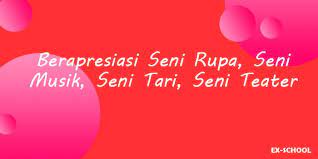 Secara psikologis pengalaman pengindraan karya seni itu berurutan dari sensasi (reaksi panca indra kita mengamati seni), emosi (rasa keindahan), impresi (kesan pencerapan), interpretasi (penafsiran makna seni), apresiasi (menerima dan menghargai makna seni, dan evaluasi (menyimpulkan nilai seni). Berapresiasi Seni Rupa Seni Musik Seni Tari Seni Teater Your All In One Event Partner Solution