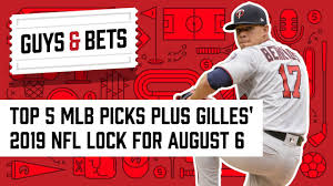 Odds for baseball are being updated. Guys Bets Top 5 Mlb Picks Plus Gilles 2019 Nfl Lock Youtube