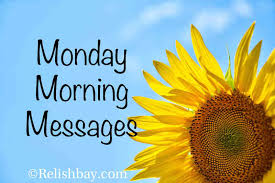 The night is gonna fall and the vultures will surround you. 80 Monday Morning Messages Relish Bay