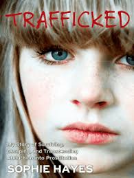 'i've no desire to start a side hustle but i feel pressured'. Read Trafficked Online By Sophie Hayes Books