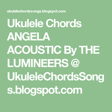 Chordify turns any music or song (youtube, deezer, soundcloud, mp3) into chords. Ukulele Chords Angela Acoustic By The Lumineers Ukulelechordssongs Blogspot Com Ukulele Chords Ukulele Ukulele Chords Songs