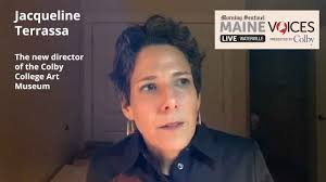 Maine Voices Live Waterville: Jacqueline Terrassa, the new director of the  Colby College Art Museum.