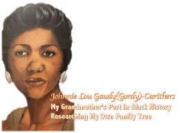 Johnnie Lou Gaudy Carithers: My Grandmother's Part in Black History