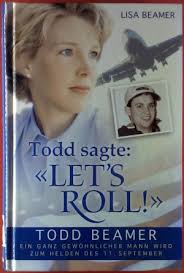 Todd sagte: Lets Roll!“ (Lisa Beamer)