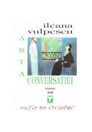 Join facebook to connect with ileana vulpescu and others you may know. Arta Conversatiei Ileana Vulpescu De Ileana Vulpescu Librex