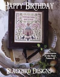 Maybe you would like to learn more about one of these? Happy Birthday Anniversaries Of The Heart Pattern 6 Cross Stitch Pattern Blackbird Designs Fat Quarter Shop