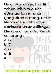 Usia Lebih Tua Sekian Tahun Berapa Usia Saat Ini Analitis Numerik Berhitung Perbandingan Kuantitatif Matematika Soal Tes Cpns Asn Tes Intelegensia Umum Tiu Bahassoalcpns