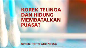 Mengikut syarak, ujian seperti itu mempunyai kelonggaran dalam islam kerana mengambil kira aspek kesihatan seseorang. Korek Hidung Dan Telinga Membatalkan Puasa Ustadz Harits Abu Naufal Youtube