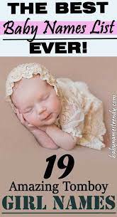 19 Amazing Tomboy Names For Girls Babynames Babynameswithnicknames Unisexbab In 2020 Namen Baby Jungen Interessante Babynamen Baby Madchennamen