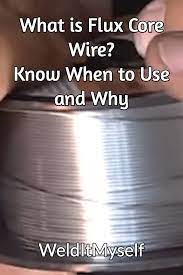 What Is Flux Core Wire What Is Flux Flux Core Welding Flux