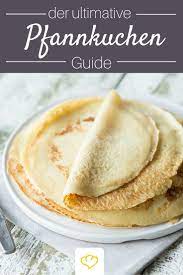 Tipps Tricks Und Rezepte Der Ultimative Pfannkuchen Guide Rezepte Pfannkuchen Rezept Einfach Kochen Und Backen