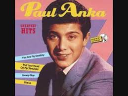 Paul Anka Put Your Head On My Shoulder Album Paul Anka Diana And In His 70s He Is Still Singing In Las Vegas A Great And Prolific Songwriter Paul Anka Diana Oldies Music Music Memories