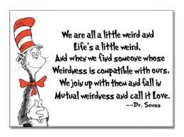 We Are All A Little Weird Words Seuss Quotes Quotes