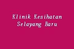 Pagesbusinessesmedical & healththerapistoccupational therapistklinik kesihatan ibu dan anak kuala penyu. Klinik Kesihatan Selayang Baru Klinik Kerajaan In Gombak