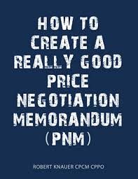A Guide to Writing a Good Price Negotiation Memorandum (PNM)