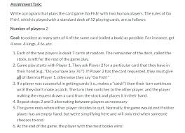 Each player is dealt 5 cards (if only 2 players are playing, deal 7 cards each). Assignment Task Write A Program That Plays The Card Chegg Com