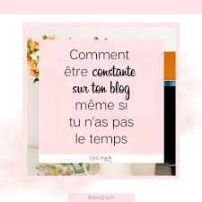 Blogging Comment Etre Constante Meme Si Tu N As Pas Le Temps Blog Vous Etes Pas Le Temps