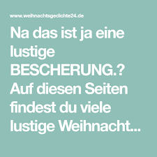 Der weihnachtstisch ist öd und leer, die kinder schauen blöd daher. Na Das Ist Ja Eine Lustige Bescherung Auf Diesen Seiten Findest Du Viele Lustige Weihnachtsgedichte U Weihnachtsgedicht Lustig Weihnachtsgedichte Bescherung