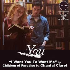 The Trailer For The New Series You On Lifetime Tv Features A Cover Of I Want You To Want Me By Chantalclaret Youonlifetime Watchingyou Asheardontv Tvm