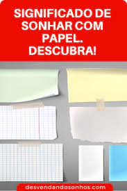 significado de sonhar com papel significado de sonhar com papel descubra aqui o significado desse sonho depende com significado dos sonhos sonhos mensagens