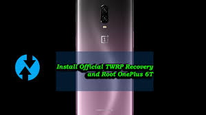 When trying to root the normal way with magisk, . How To Install Official Twrp Recovery And Root Oneplus 6t Techbeasts