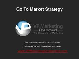 Gotomarket Strategy Template By Vp Marketing On Demand Via Slideshare Vp Marketing Marketing Strategy Marketing Downloads