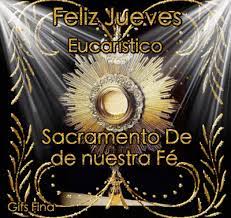 A pocos dias de celebrar a este gran hombre precursor del nacimiento y hombre de paz y bien. Imagen Relacionada Jueves Eucaristico Feliz Jueves Eucaristia