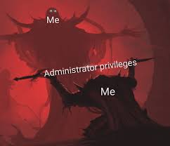 When You Run As Administrator In Windows Meme By Zeref Memedroid