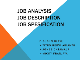 Contoh job description dalam hrd. Job Analysis Job Description Job Spesification Ppt Download