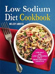 Department of health and human services: Low Sodium Diet Cookbook Low Salt And Low Fat Recipes For A Heart Healthy Lifestyle Kindle Edition By Ambers Melody Cookbooks Food Wine Kindle Ebooks Amazon Com
